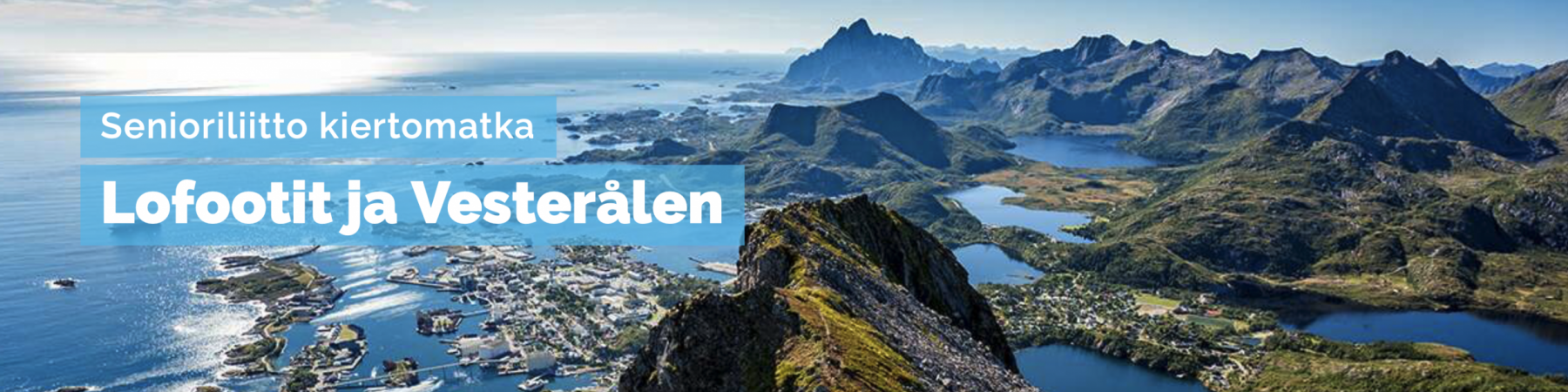 Varaa paikkasi nopeasti: Senioriliitto kiertomatka Lofootit ja Vesterålen 7.7.-13.7.2025
