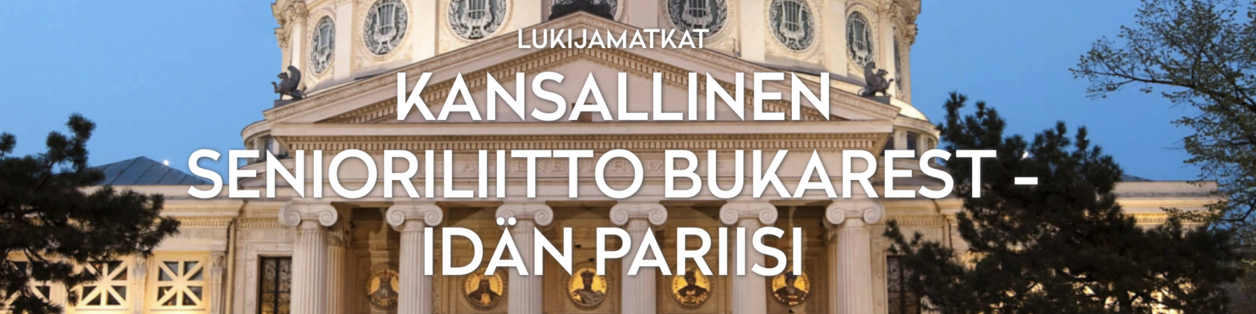 UUTUUSMATKA: Senioreiden Bukarest - idän Pariisi 27.4. - 1.5.2026