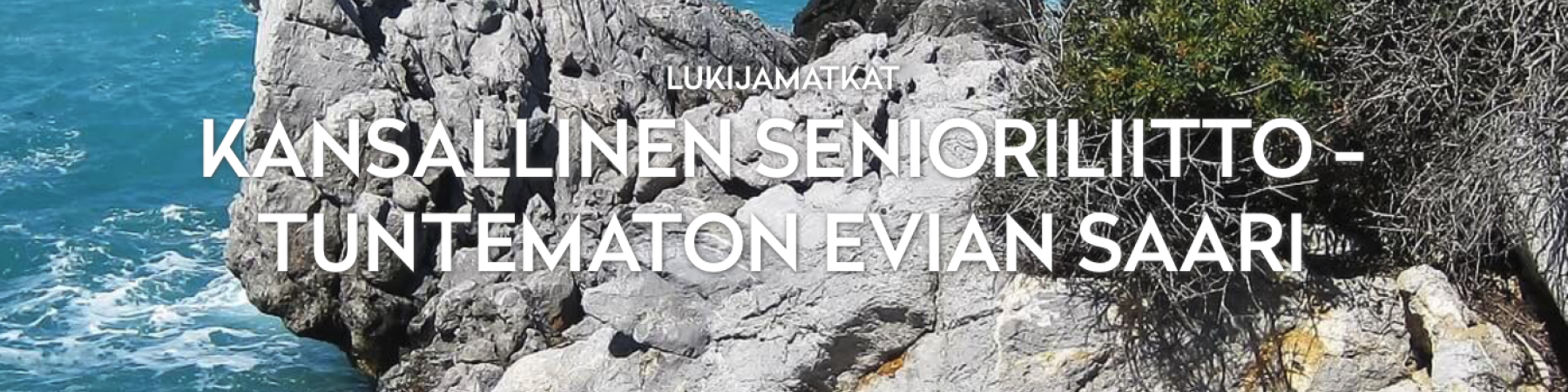 UUTUUSMATKA - TUNTEMATON EVIAN SAARI 17.10. - 24.10.2026