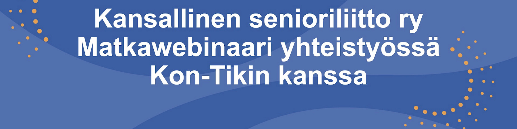 Senioriliiton ja Kon-Tikin matkawebinaari vuoden 2026 matkoista 24.4.2026 klo 13 alkaen!