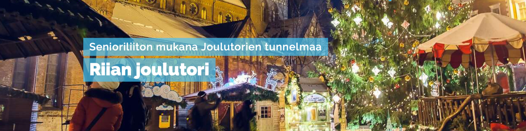 UUTUUS: Lähde senioriliiton mukana Joulutorien tunnelmaa - Riian joulutori -matkalle 2.12-5.12.2026!