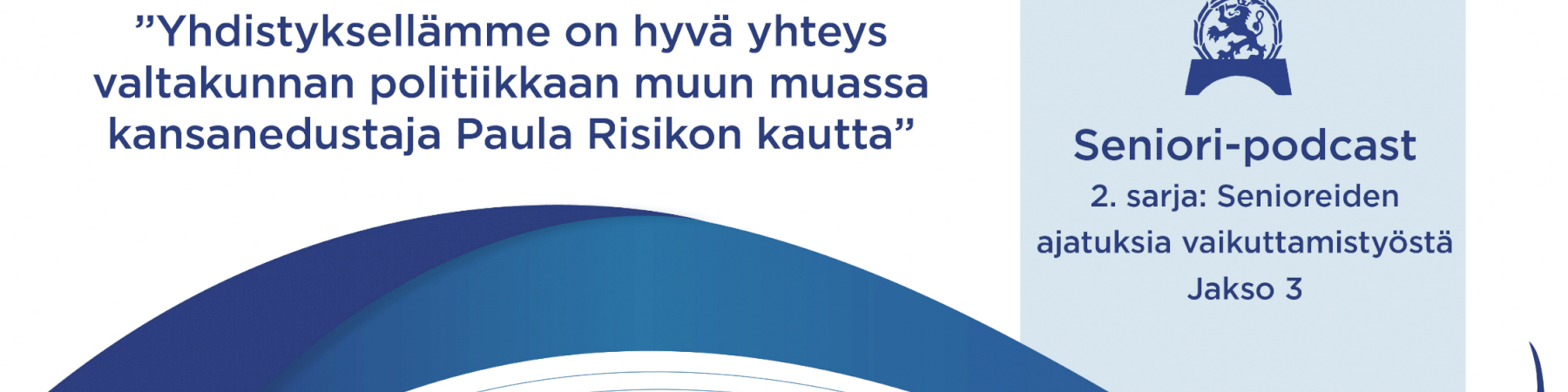 Jakso 3: Matti Latvala: ”Yhdistyksellämme on hyvä yhteys valtakunnan politiikkaan muun muassa kansanedustaja Paula Risikon kautta”