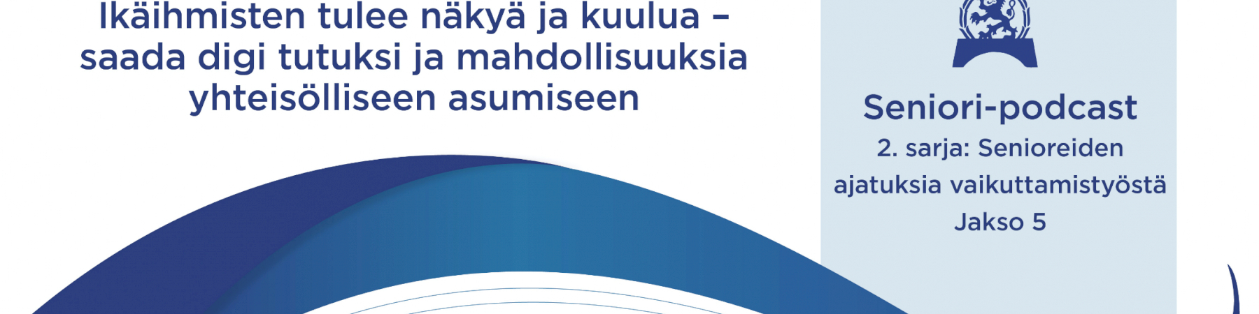 Marjatta Mänty ja Eija Aittola Seniori-podcastissa: Ikäihmisten tulee saada digi tutuksi