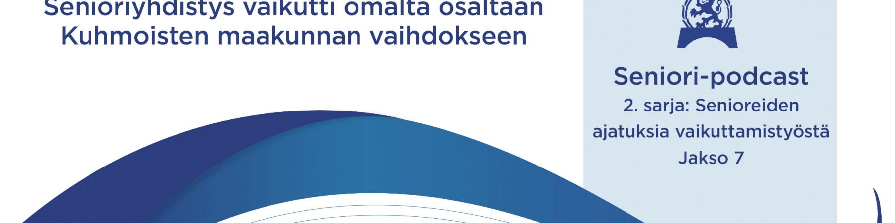 Millaista vaikuttamistyötä on tehty Kuhmoisissa? Kuuntele Seniori-podcast!