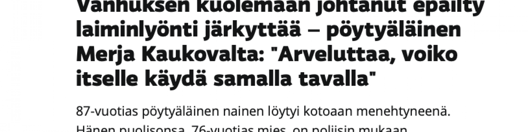 Kommenttimme Ylellä: Vanhuksen kuolemaan johtanut epäilty laiminlyönti järkyttää