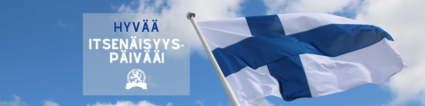 Toivotamme hyvää itsenäisyyspäivää!