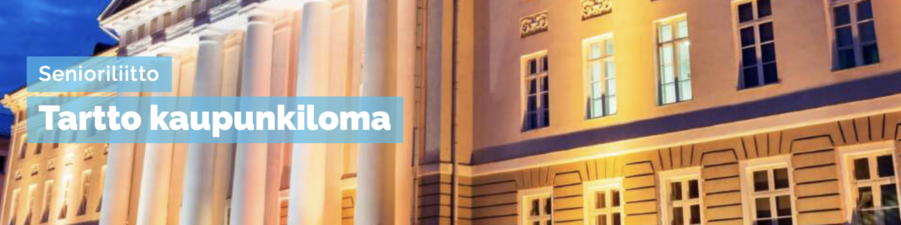 Kansallisen senioriliiton matka Tarttoon - Varaa paikkasi 27.7. mennessä!