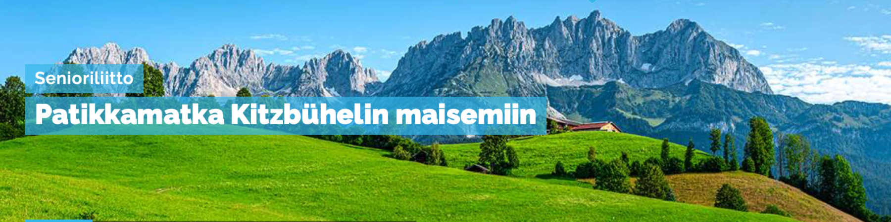 Varaa paikkasi 9.7. mennessä! - Senioriliiton Patikkamatka Kitzbühelin maisemiin 8.-13.9.2024